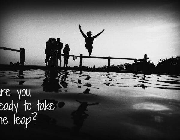 Are you ready to take the leap?
