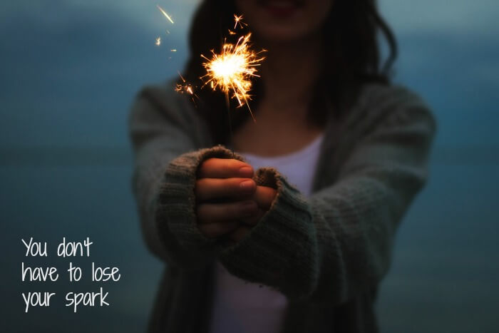 You don't have to lose your spark