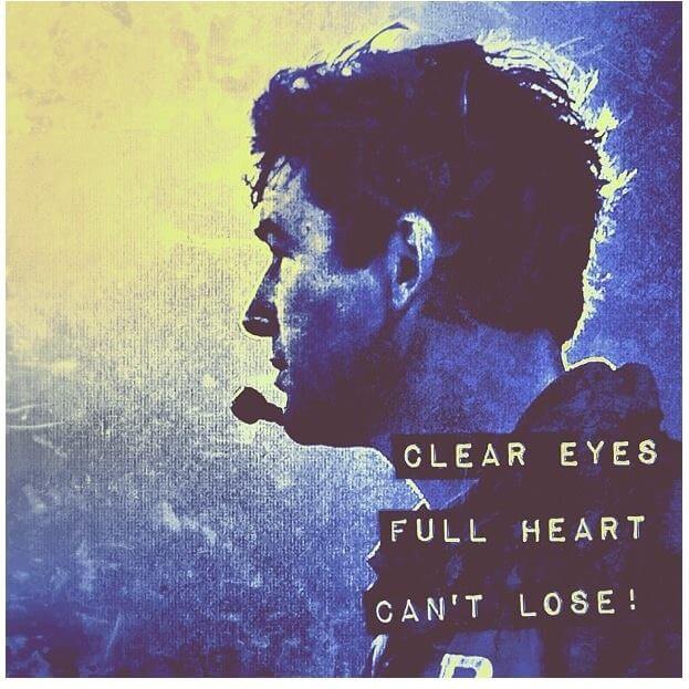 Clear eyes, full heart, can't lose!
