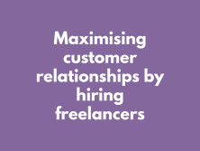 Maximising customer relationships by hiring freelancers