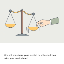 illustrated scales with the words Should you share your mental health condition with your workplace?