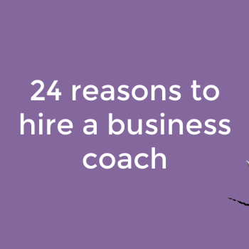24 reasons to hire a business coach